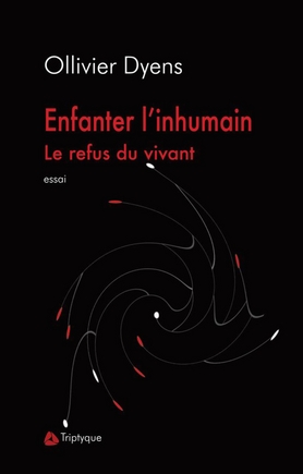 Enfanter_l-inhumain_Ollivier_Dyens_couverture_Tryptique